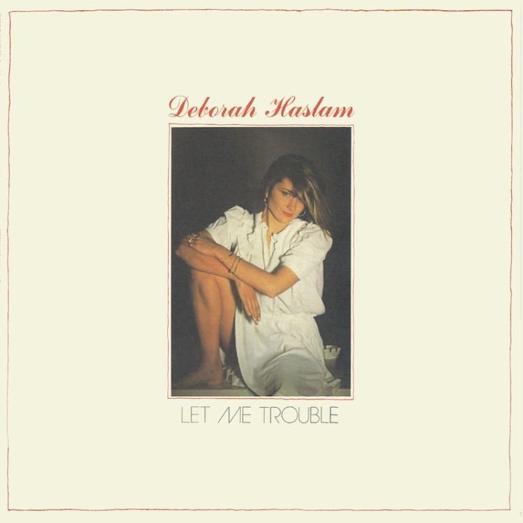 DEBORAH HASLAM - LET ME TROUBLE/HOT STUFF (VINYL)