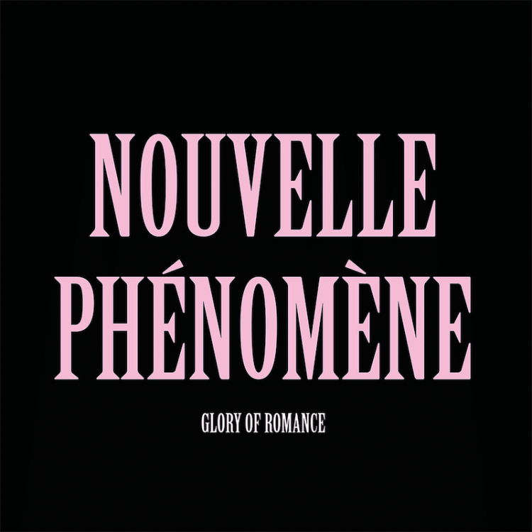 NOUVELE PHÉNOMÈNE - GLORY OF ROMANCE (VINYL)