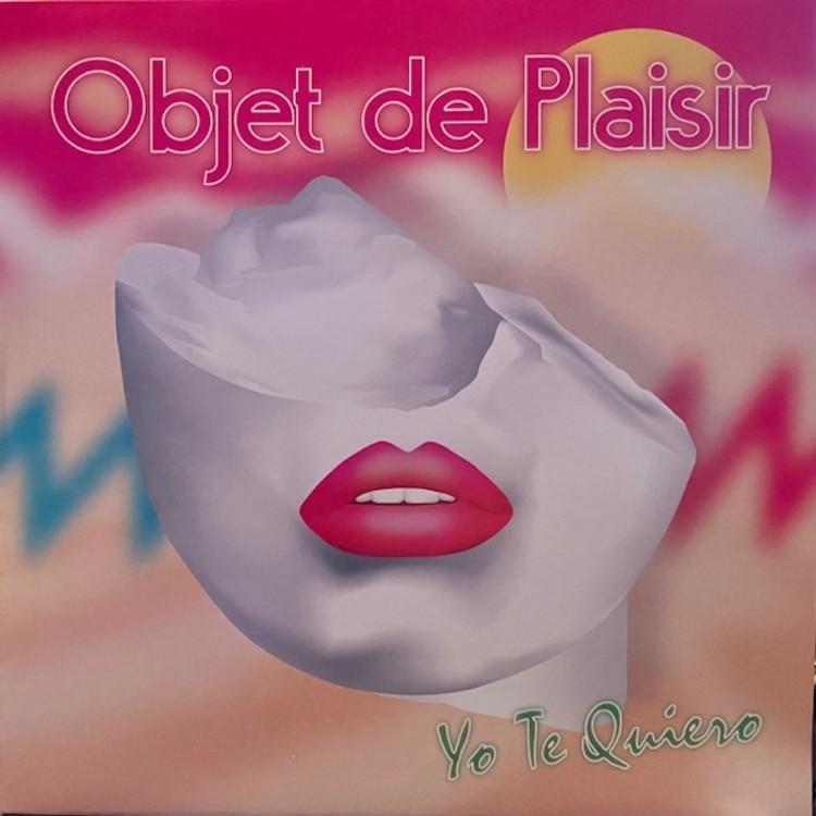 OBJET DE PLAISIR - YO TE QUIERO (BLUE VINYL)