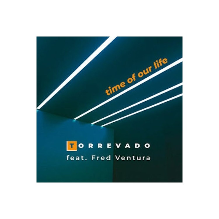 TORREVADO feat. FRED VENTURA - TIME OF OUR LIFE (ORANGE VINYL)