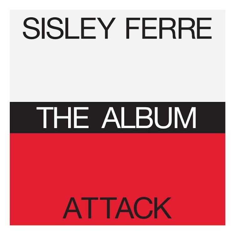 SISLEY FERRE / ATTACK - THE ALBUM (2CD)