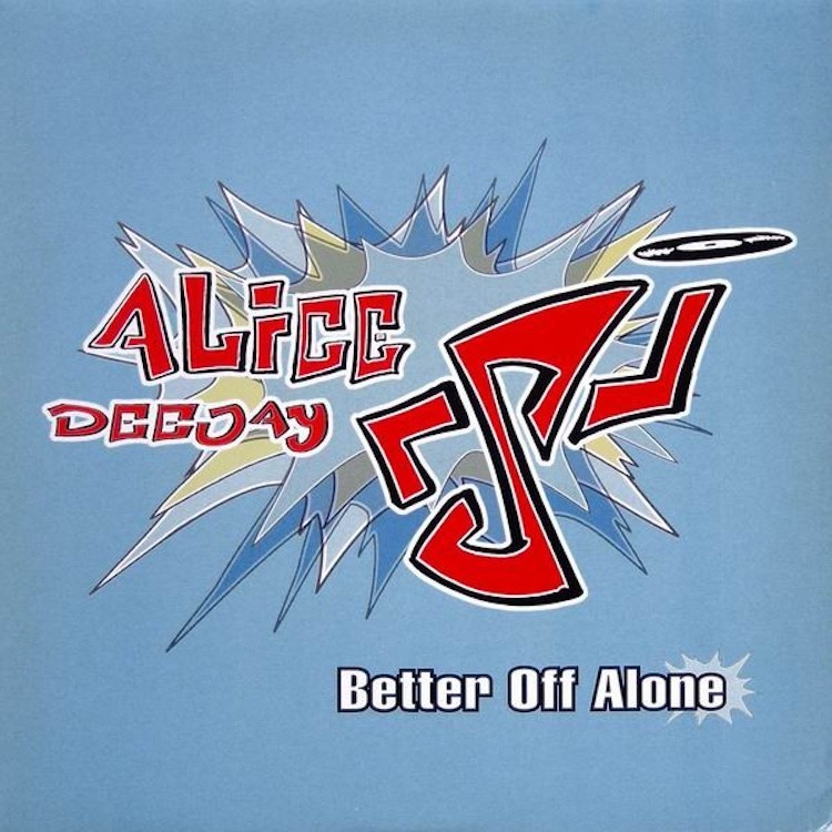 ALICE DEEJAY - BETTER OFF ALONE (VINYL)