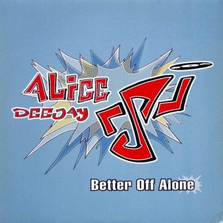 ALICE DEEJAY - BETTER OFF ALONE (VINYL)
