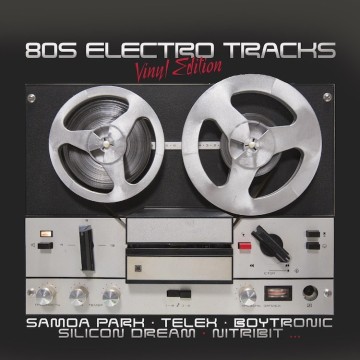 80s ELECTRO TRACKS - VINYL EDITION
