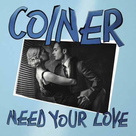 COINER - NEED YOUR LOVE (VINYL) COINER - NEED YOUR LOVE (VINYL)