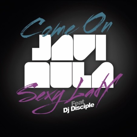 JAVI MULA - COME ON, SEXY LADY (VINYL)