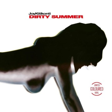JOY KITIKONTI - DIRTY SUMMER (COLOURED VINYL)