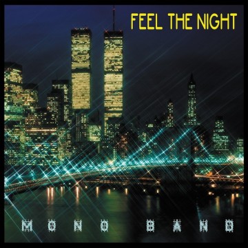 MONO BAND - FEEL THE NIGHT (VINYL)