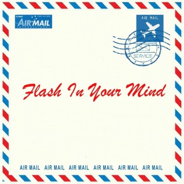 AIR MAIL - FLASH IN YOUR MIND (VINYL)