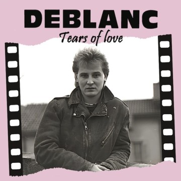 DEBLANC - TEARS OF LOVE (VINYL)