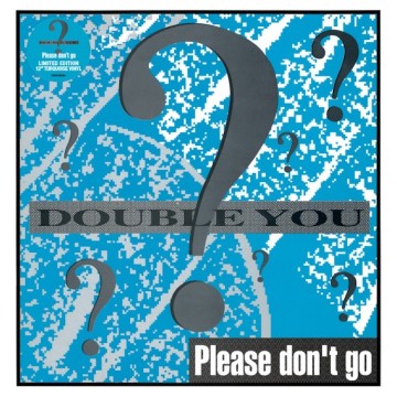 DOUBLE U - PLEASE DON'T GO (TURQUOISE VINYL)