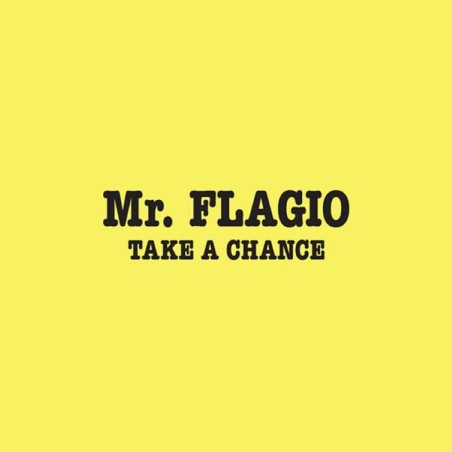 MR. FLAGIO - TAKE A CHANCE (YELLOW MARBLED VINYL)