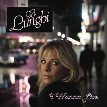 G.J. LUNGHI - I WANNA LIVE (VINYL)