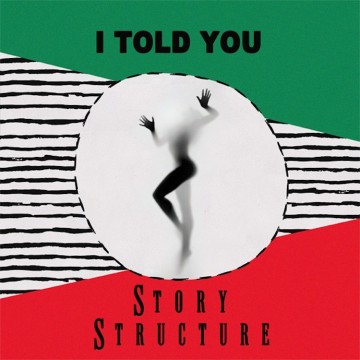 STORY STRUCTURE - I TOLD YOU ( VINYL)