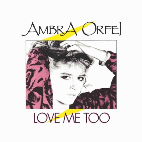 AMBRA ORFEI - LOVE ME TOO / THE DREAM (VINYL)