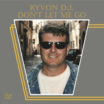 RYVON D.J. - DON'T LET ME GO (VINYL)
