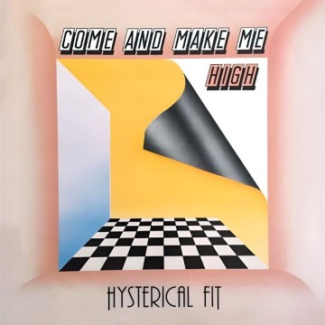 HYSTERICAL FIT - COME AND MAKE ME HIGH (SPLATTED VINYL)