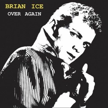 BRIAN ICE - OVER AGAIN/WALKING AWAY (VINYL)